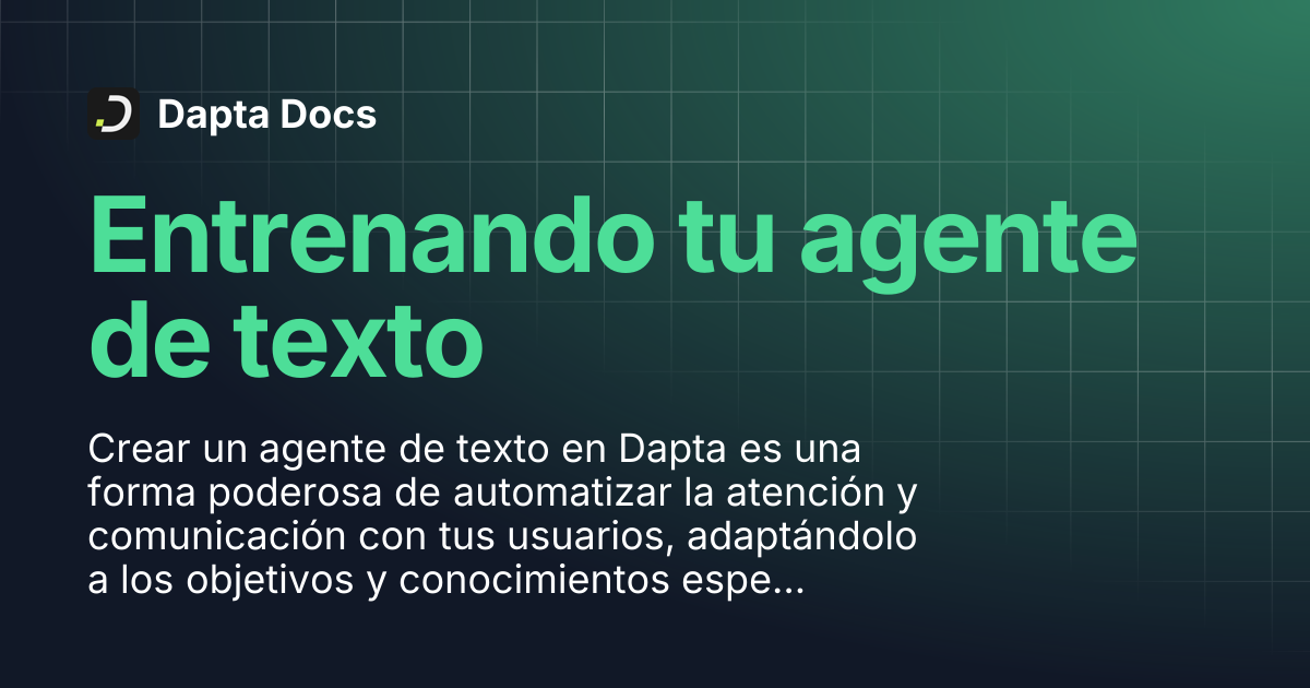 Entrenando tu agente de texto | Dapta Docs