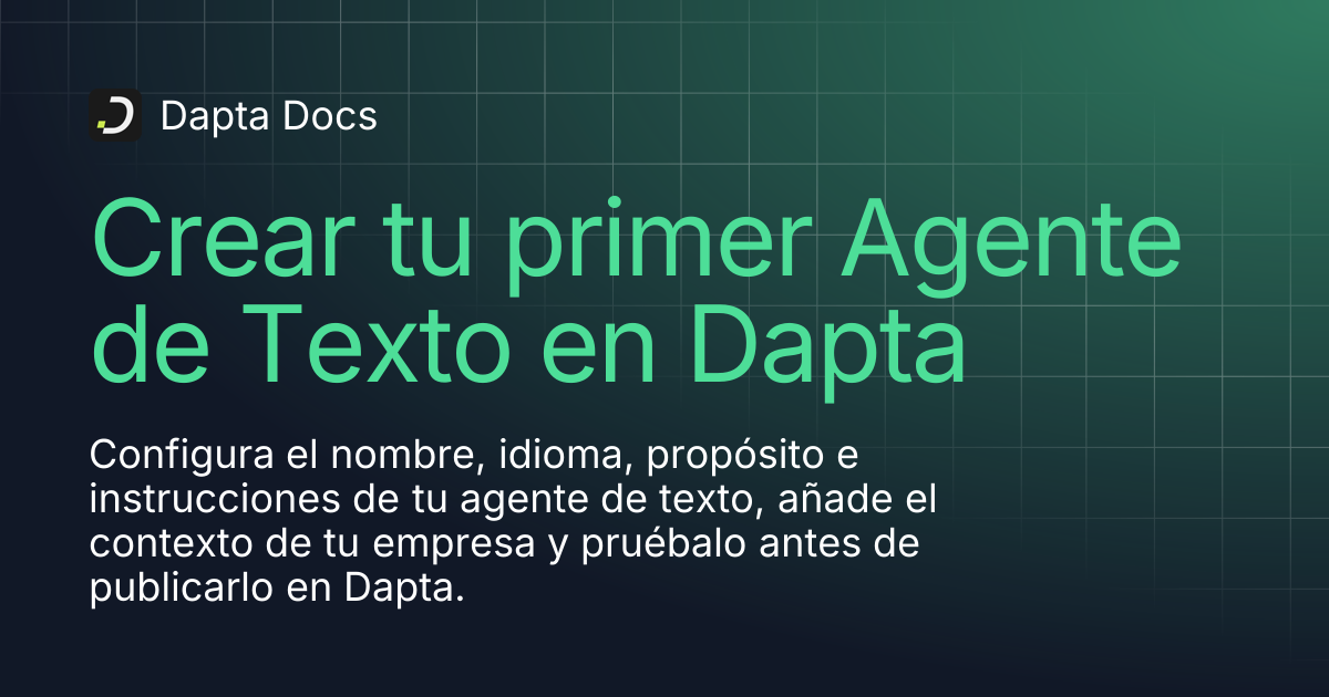 Crear tu primer Agente de Texto en Dapta | Dapta Docs