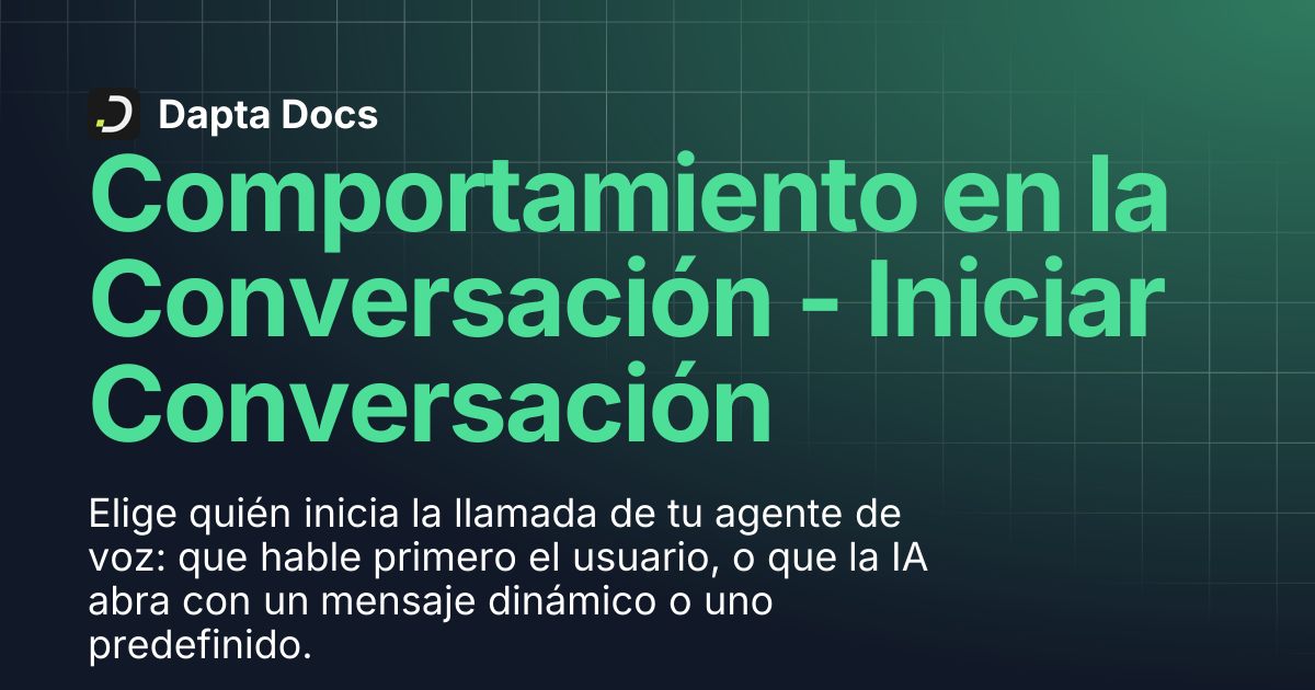Comportamiento en la Conversación - Iniciar Conversación ️ | Dapta Docs