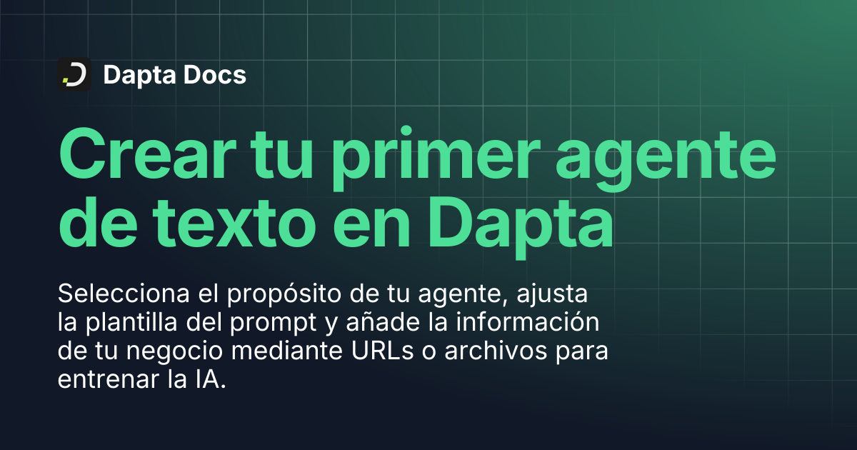 Crear tu primer agente de texto en Dapta | Dapta Docs