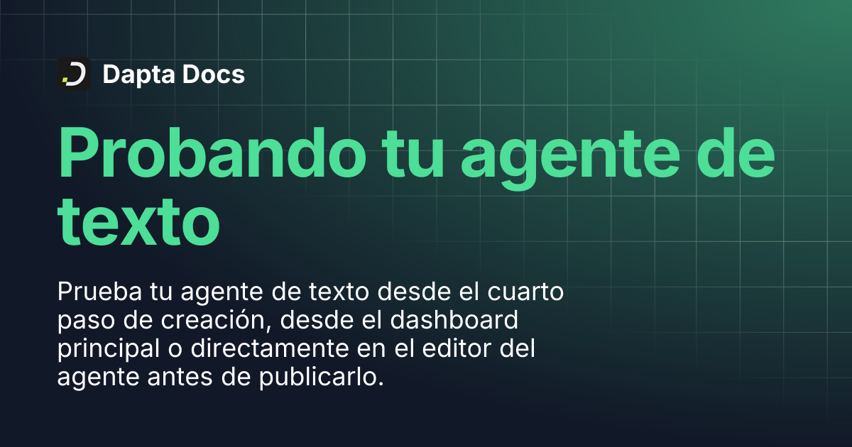 Probando tu agente de texto | Dapta Docs
