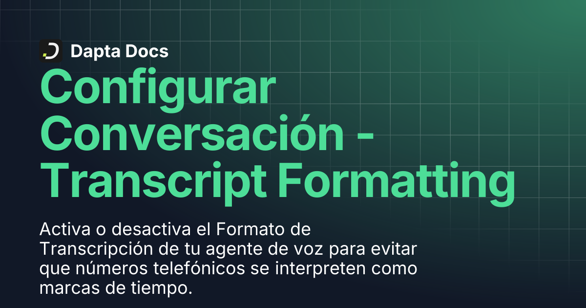 Configurar Conversación - Transcript Formatting 📄 | Dapta Docs