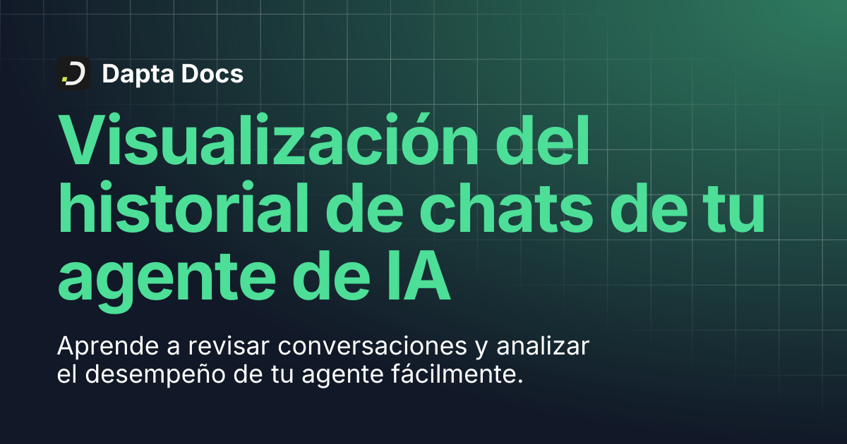 Visualización del historial de chats de tu agente de IA | Dapta Docs