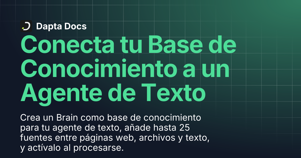 Conecta tu Base de Conocimiento a un Agente de Texto | Dapta Docs