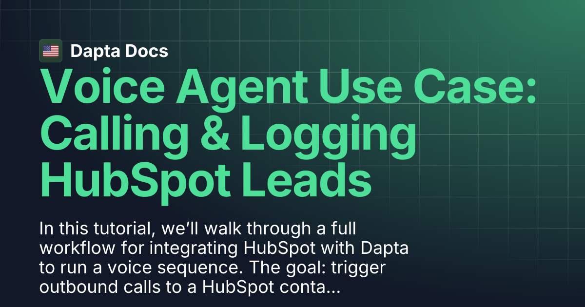 Voice Agent Use Case: Calling & Logging HubSpot Leads | Dapta Docs