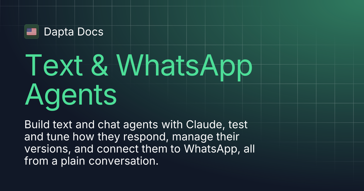 Text & WhatsApp Agents | Dapta Docs