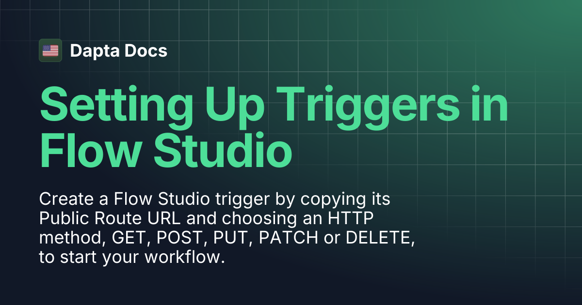 Setting Up Triggers in Flow Studio | Dapta Docs