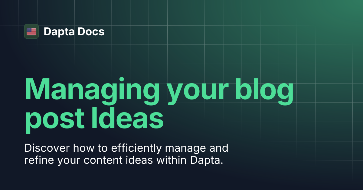 Managing your blog post Ideas | Dapta Docs