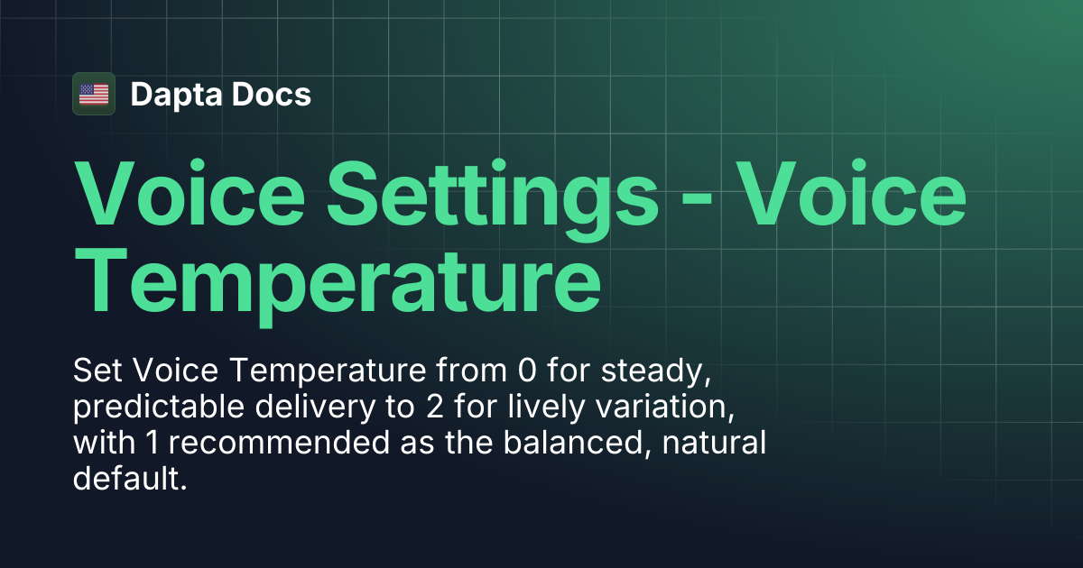 Voice Settings - Voice Temperature 🌡️ | Dapta Docs