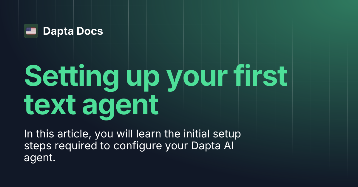 Setting up your first text agent | Dapta Docs