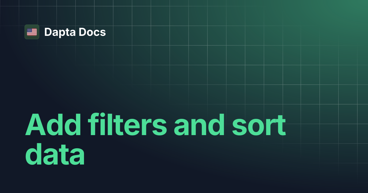 Add filters and sort data | Dapta Docs